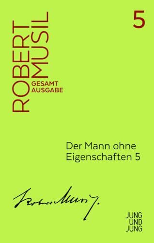 Der Mann ohne Eigenschaften 5: Zweites Buch, Fortsetzung aus dem Nachlass 1933-1936 (Musil Ges...