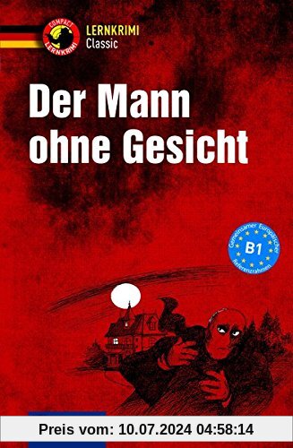 Der Mann ohne Gesicht: Deutsch als Fremdsprache (DaF) Niveau B1 (Compact Lernkrimi)