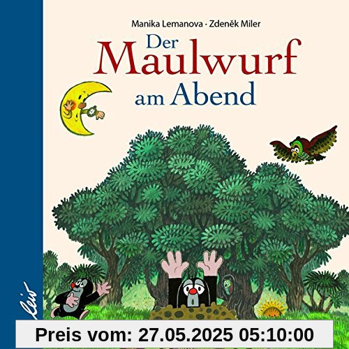 Der Maulwurf am Abend Der Maulwurf am Abend