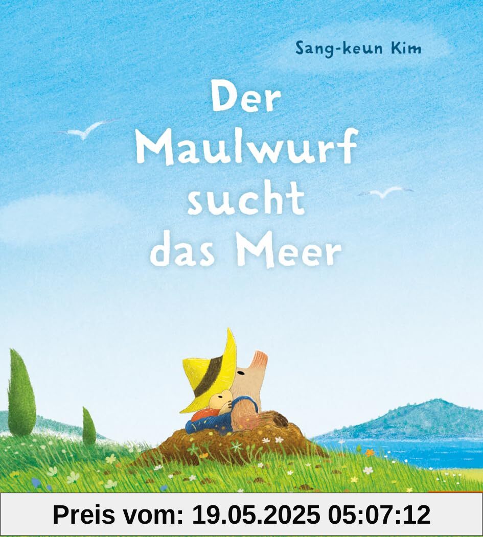 Der Maulwurf sucht das Meer: Vierfarbiges Bilderbuch