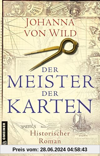 Der Meister der Karten: Historischer Roman (Historische Romane im GMEINER-Verlag)
