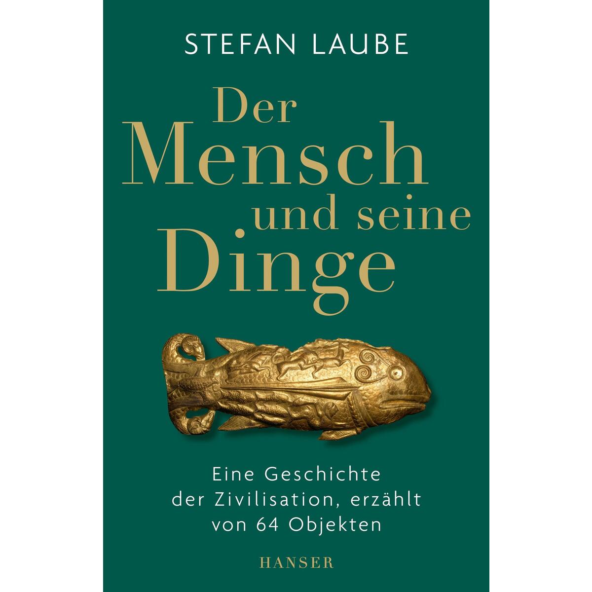 Der Mensch und seine Dinge Der Mensch und seine Dinge von Hanser, Carl GmbH + Co.