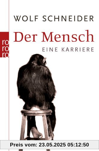 Der Mensch: Eine Karriere