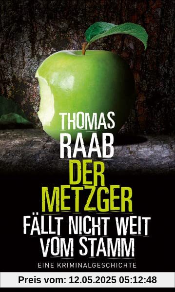 Der Metzger fällt nicht weit vom Stamm: Eine Kriminalgeschichte (HAYMON TASCHENBUCH)