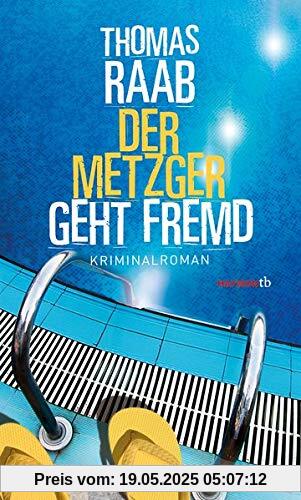 Der Metzger geht fremd: Kriminalroman (HAYMON TASCHENBUCH)