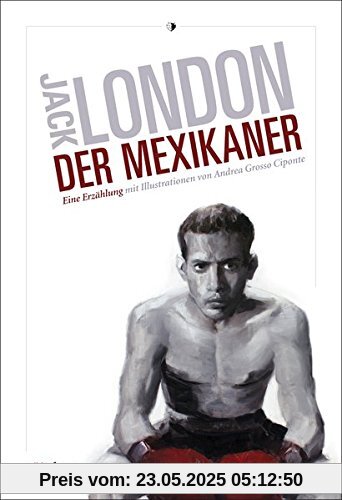 Der Mexikaner: Eine Erzählung