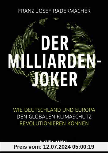Der Milliarden-Joker: Wie Deutschland und Europa den globalen Klimaschutz revolutionieren können