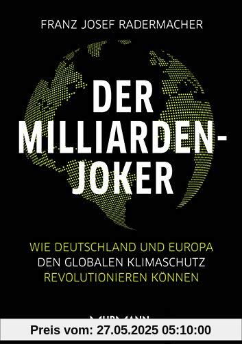 Der Milliarden-Joker: Wie Deutschland und Europa den globalen Klimaschutz revolutionieren können