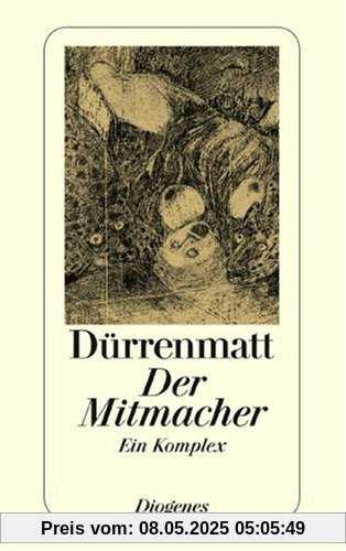 Der Mitmacher: Ein Komplex. Text der Komödie (Neufassung 1980), Dramaturgie, Erfahrungen, Berichte, Erzählungen