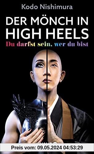 Der Mönch in High Heels: Du darfst sein, wer du bist | Die inspirierende Lebensgeschichte des berühmten Make-up-Artists und LGBTQIA*-Mönchs
