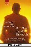 Der Mönch und der Philosoph: Buddhismus und Abendland. Ein Dialog zwischen Vater und Sohn