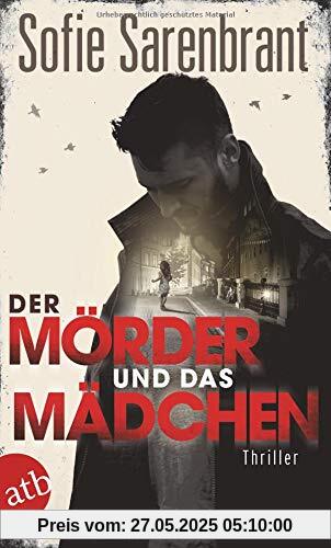 Der Mörder und das Mädchen: Thriller (Emma Sköld, Band 1)