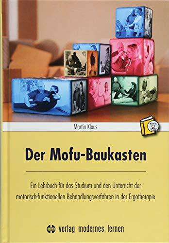 Der Mofu-Baukasten: Ein Lehrbuch für das Studium und den Unterricht der motorisch-funktionelle...