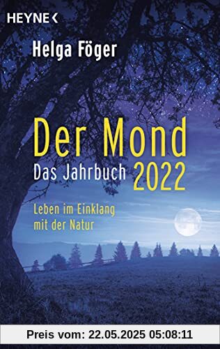 Der Mond 2022 – Das Jahrbuch: Leben im Einklang mit der Natur