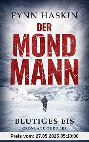 Der Mondmann - Blutiges Eis: Grönland-Thriller