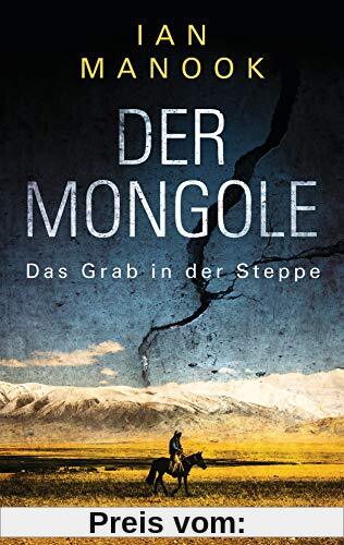 Der Mongole - Das Grab in der Steppe: Kriminalroman (Kommissar Yeruldelgger ermittelt, Band 1)