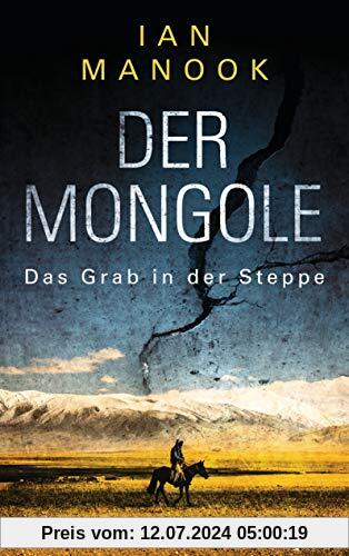 Der Mongole - Das Grab in der Steppe: Kriminalroman