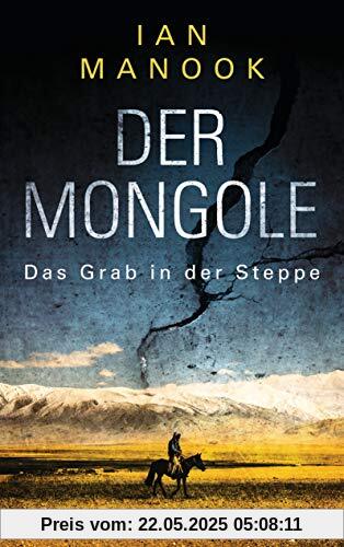 Der Mongole - Das Grab in der Steppe: Kriminalroman