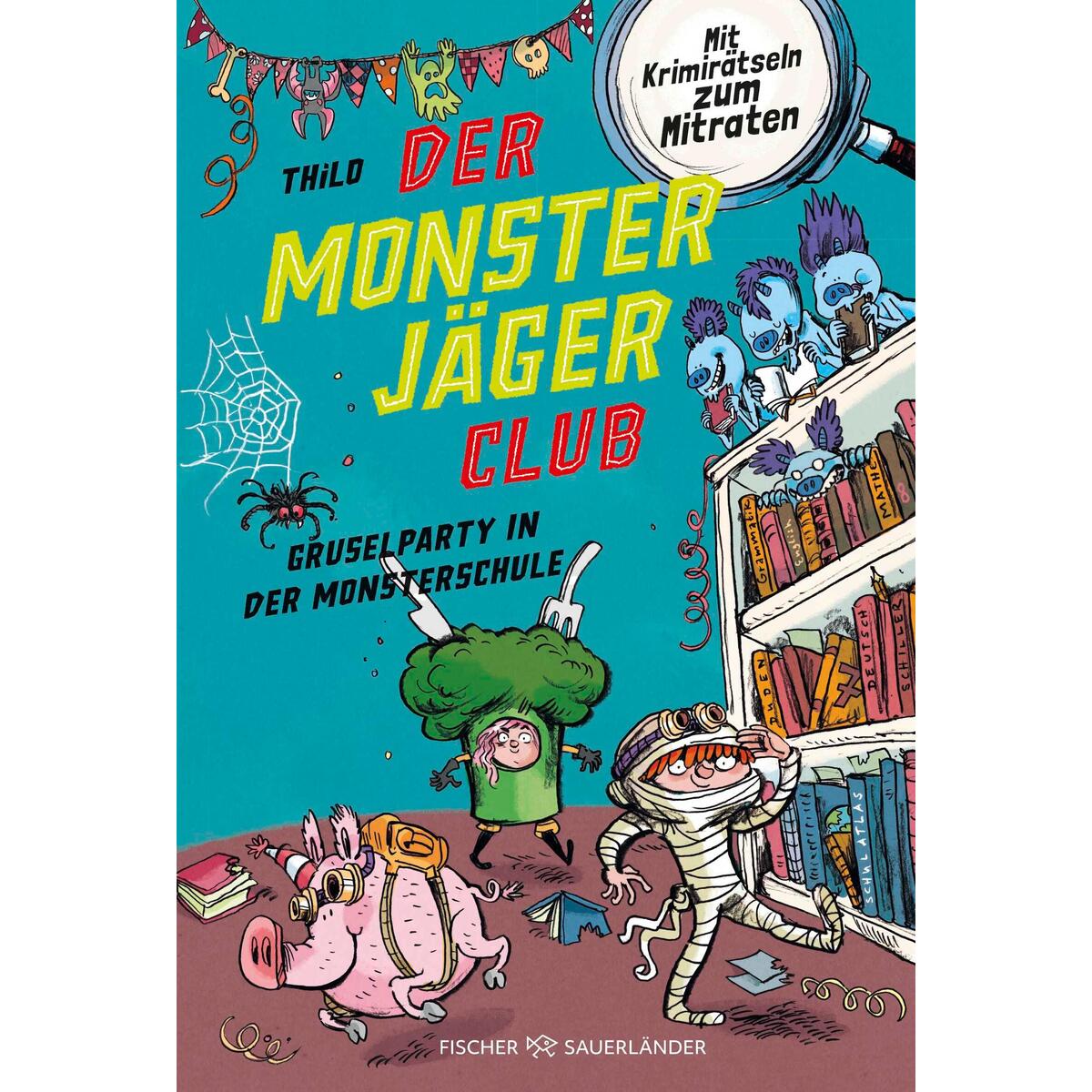 Der Monsterjäger-Club 3 - Gruselparty in der Monsterschule Der Monsterjäger-Club 3 - Gruselparty in der Monsterschule von FISCHER Sauerländer