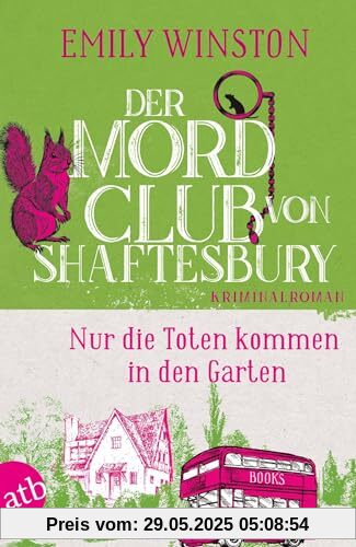Der Mordclub von Shaftesbury – Nur die Toten kommen in den Garten: Kriminalroman (Penelope St. James ermittelt)