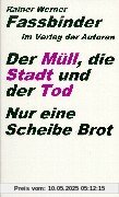 Der Müll, die Stadt und der Tod / Nur eine Scheibe Brot