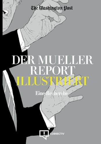 Der Mueller Report Illustriert: Eine Recherche von CORRECTIV Recherchen