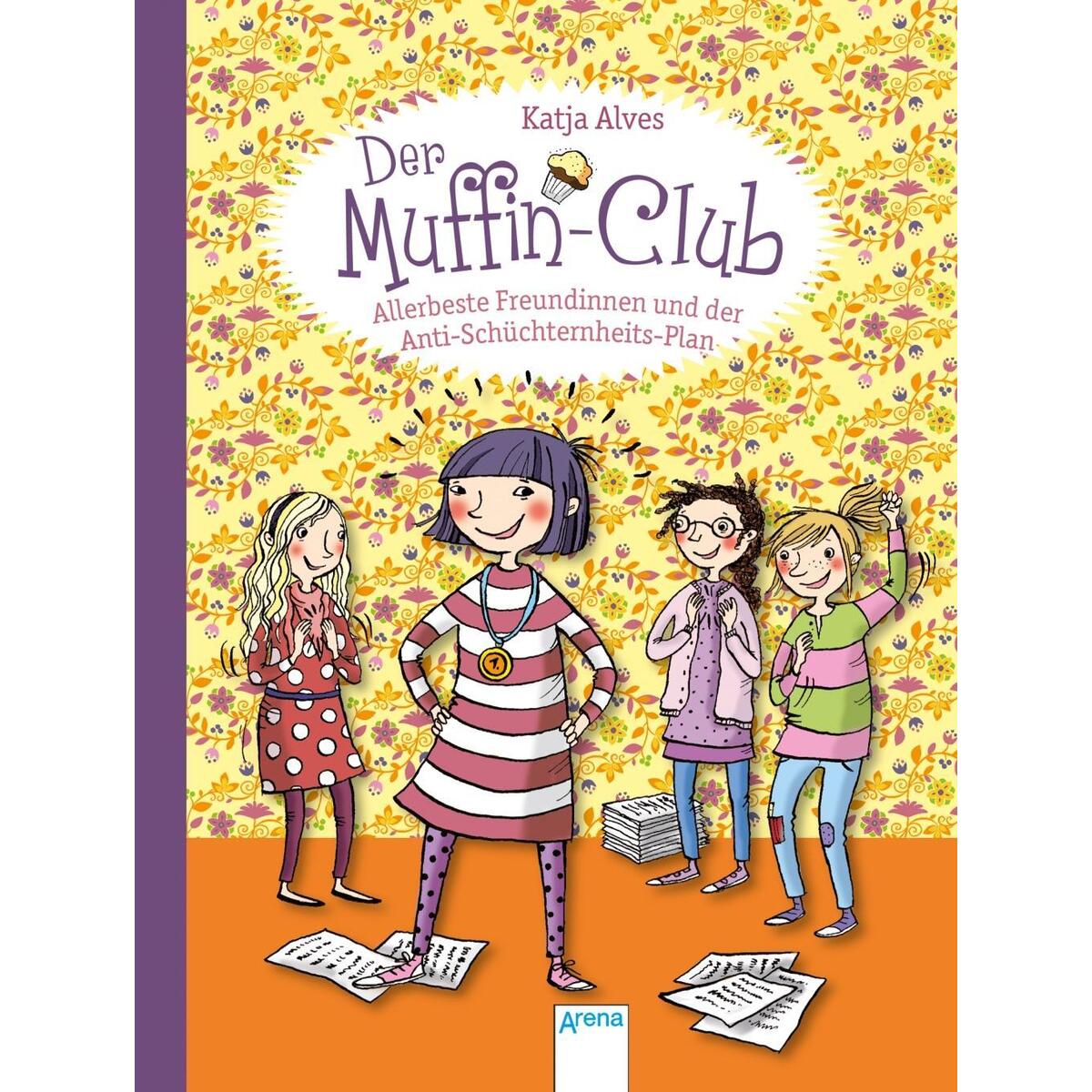 Der Muffin-Club 04. Allerbeste Freundinnen und der Anti-Schüchternheitsplan von Arena Verlag GmbH