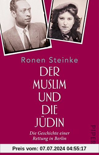 Der Muslim und die Jüdin: Die Geschichte einer Rettung in Berlin