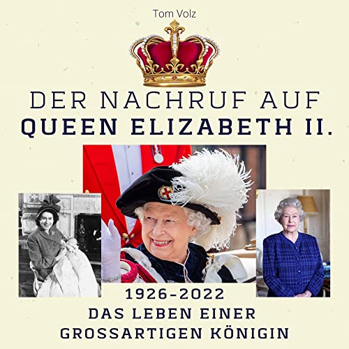 Der Nachruf auf Queen Elizabeth II.: 1926-2022 Das Leben einer großartigen Königin von 27 Amigos