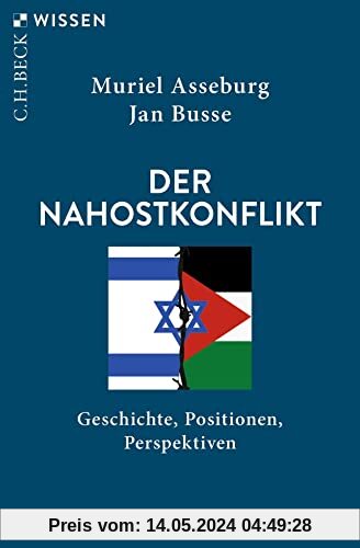 Der Nahostkonflikt: Geschichte, Positionen, Perspektiven (Beck Paperback)