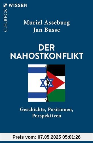Der Nahostkonflikt: Geschichte, Positionen, Perspektiven (Beck'sche Reihe)