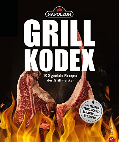 Der Napoleon Grill-Kodex. 100 geniale Rezepte für Fleisch, Fisch, Gemüse und Beilagen. Die Grillbibel für eingefleischte Grill-Fans. Dieses Grillbuch bietet Ihnen Grillrezepte mit Gelinggarantie Der Napoleon Grill-Kodex. 100 geniale Rezepte für Fleisch, Fisch, Gemüse und Beilagen. Die Grillbibel für eingefleischte Grill-Fans. Dieses Grillbuch bietet Ihnen Grillrezepte mit Gelinggarantie