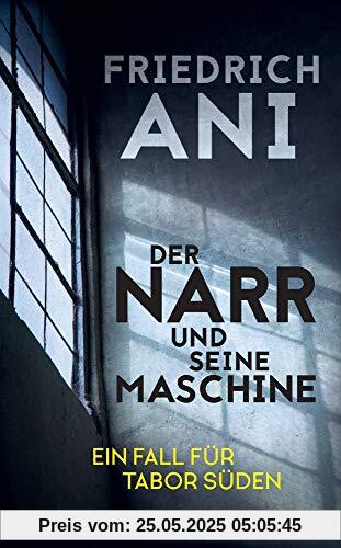 Der Narr und seine Maschine: Ein Fall für Tabor Süden (suhrkamp taschenbuch)