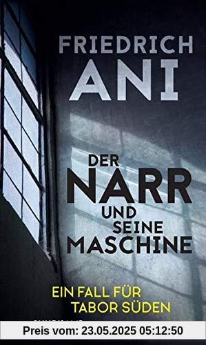 Der Narr und seine Maschine: Ein Fall für Tabor Süden