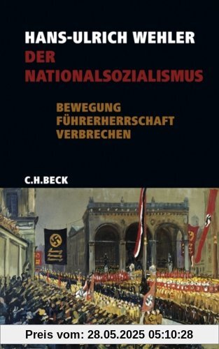 Der Nationalsozialismus: Bewegung, Führerherrschaft, Verbrechen. 1919-1945