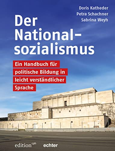 Der Nationalsozialismus: Ein Handbuch für politische Bildung in leicht verständlicher Sprache (Edition CPH)