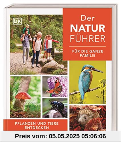 Der Naturführer für die ganze Familie: Pflanzen und Tiere entdecken