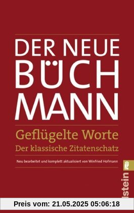 Der Neue Büchmann - Geflügelte Worte: Der klassische Zitatenschatz