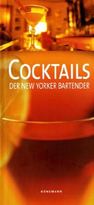 Der New Yorker Bartender Der New Yorker Bartender von Könemann, Köln