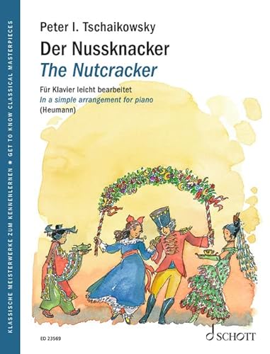 Der Nussknacker: Ballett in zwei Akten op. 71. op. 71. Klavier. (Get to Know Classical Masterpieces)