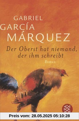 Der Oberst hat niemand, der ihm schreibt: Roman Der Oberst hat niemand, der ihm schreibt: Roman