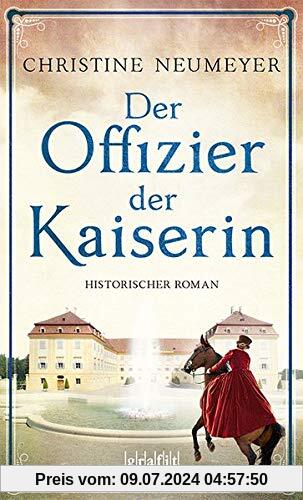 Der Offizier der Kaiserin: Historischer Roman
