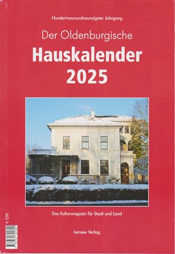 Der Oldenburgische Hauskalender 2025: Das Kulturmagazin für Stadt und Land Der Oldenburgische Hauskalender 2025: Das Kulturmagazin für Stadt und Land von Isensee, Florian, GmbH