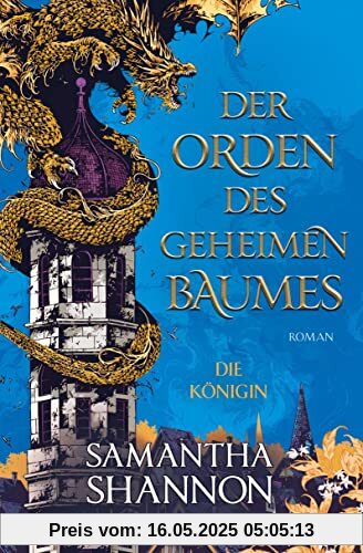 Der Orden des geheimen Baumes - Die Königin: Roman - Die TikTok-Sensation aus den USA - Die deutsche Ausgabe von »The Priory of the Orange Tree« (The Priory of the Orange Tree-Saga, Band 2)