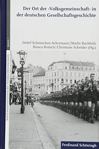 Der Ort der ›Volksgemeinschaft‹ in der deutschen Gesellschaftsgeschichte (Nationalsozialistische ›Volksgemeinschaft‹ / ... (Nationalsozialistische ›Volksgemeinschaft‹)