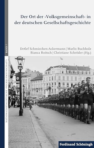 Der Ort der ›Volksgemeinschaft‹ in der deutschen Gesellschaftsgeschichte (Nationalsozialistische ›Volksgemeinschaft‹ / ... (Nationalsozialistische ›Volksgemeinschaft‹) von Schoeningh Ferdinand GmbH