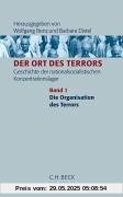 Der Ort des Terrors. Geschichte der nationalsozialistischen Konzentrationslager. Gesamtwerk: Band 1: Die Organisation des Terrors: