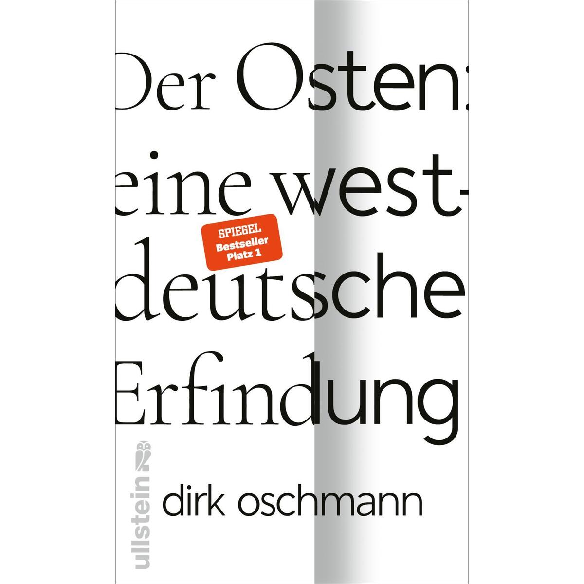 Der Osten: eine westdeutsche Erfindung Der Osten: eine westdeutsche Erfindung von Ullstein