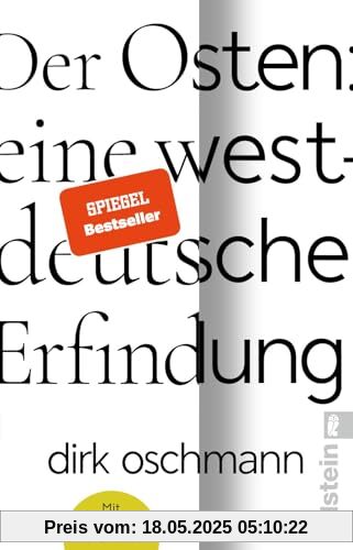 Der Osten: eine westdeutsche Erfindung: Pünktlich zu den Landtagswahlen im Osten: Die Taschenbuchausgabe mit einem neuen Vorwort Der Osten: eine westdeutsche Erfindung: Pünktlich zu den Landtagswahlen im Osten: Die Taschenbuchausgabe mit einem neuen Vorwort