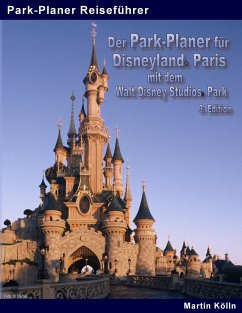 Der Park-Planer für Disneyland Paris mit dem Walt Disney Studios Park - 3. Edition von Books on Demand